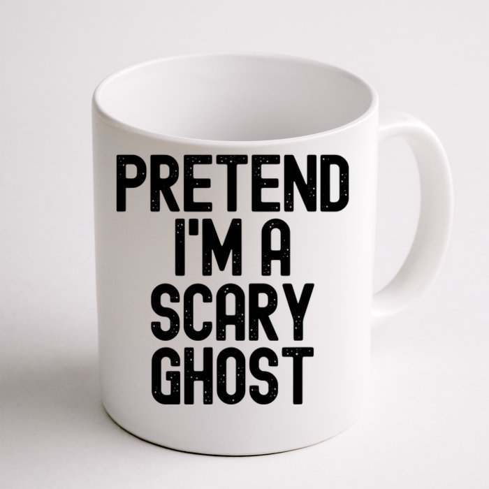 Pretend Im A Scary Ghost Halloween Costume Front & Back Coffee Mug