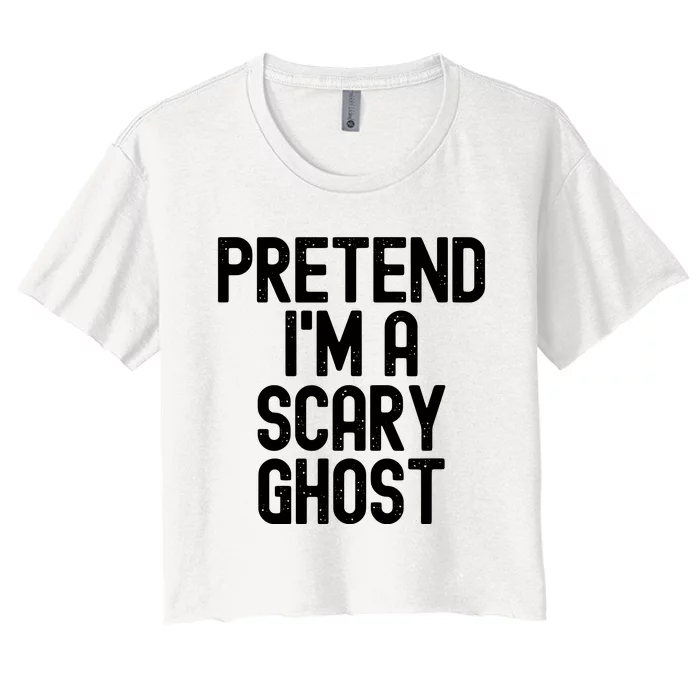 Pretend Im A Scary Ghost Halloween Costume Women's Crop Top Tee