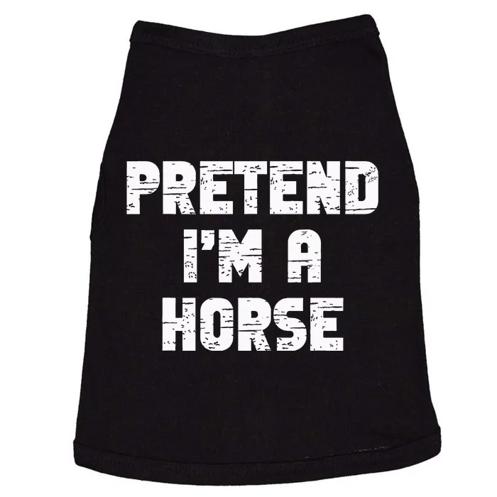 Pretend I'm A Horse Party Halloween Costume Doggie Tank