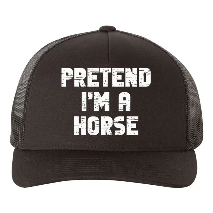 Pretend I'm A Horse Party Halloween Costume Yupoong Adult 5-Panel Trucker Hat