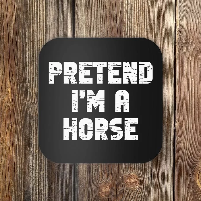 Pretend I'm A Horse Party Halloween Costume Coaster