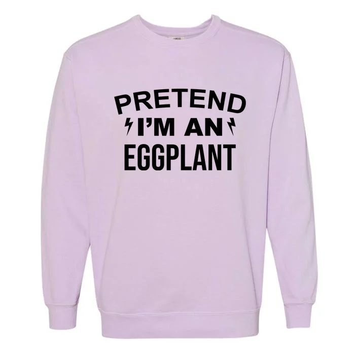 Pretend I'm An Eggplant Lazy Halloween Costume Garment-Dyed Sweatshirt