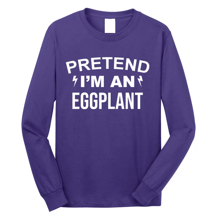 Pretend I'm An Eggplant Lazy Halloween Costume Long Sleeve Shirt