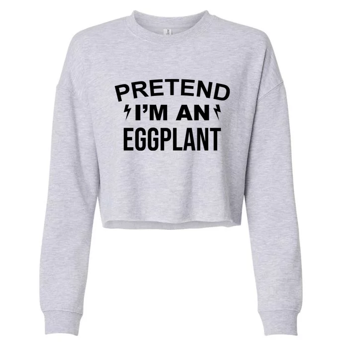 Pretend I'm An Eggplant Lazy Halloween Costume Cropped Pullover Crew