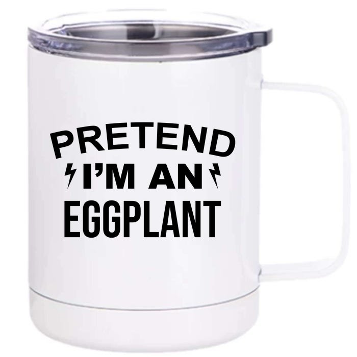 Pretend I'm An Eggplant Lazy Halloween Costume Front & Back 12oz Stainless Steel Tumbler Cup