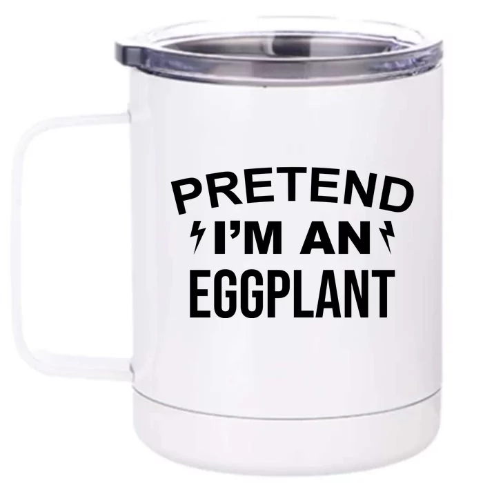 Pretend I'm An Eggplant Lazy Halloween Costume Front & Back 12oz Stainless Steel Tumbler Cup