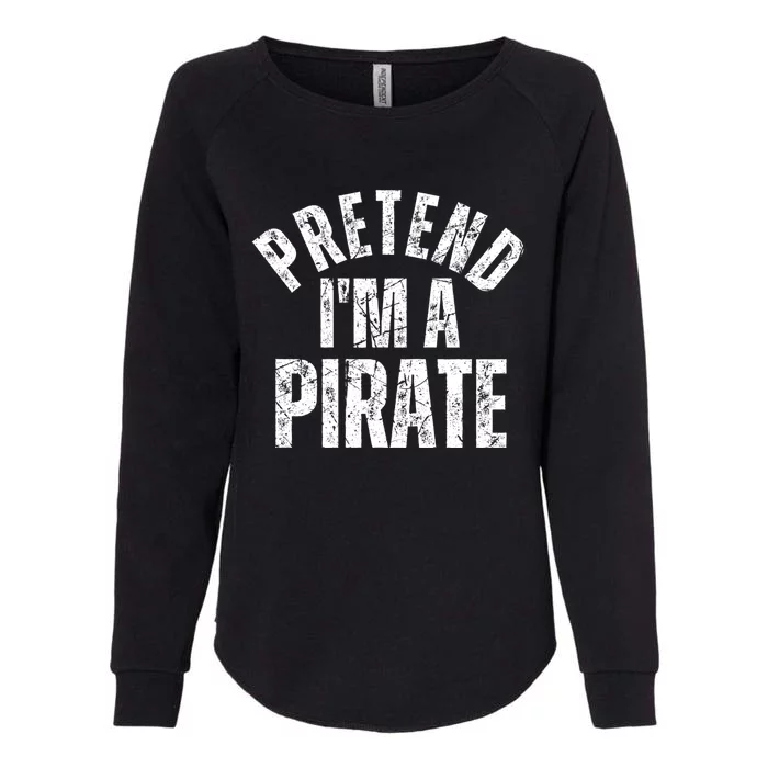 Pretend I'm A Pirate Vintage Funny Halloween Pirate Costume Gift Womens California Wash Sweatshirt