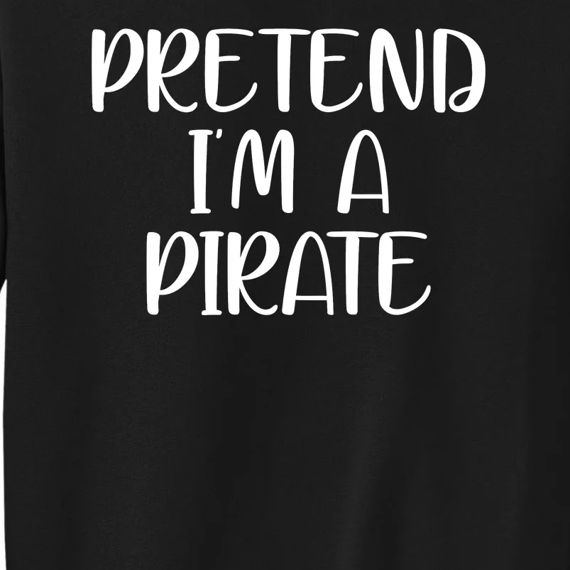 Pretend Im A Pirate Sweatshirt