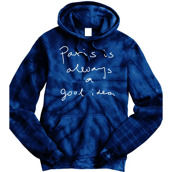 Paris Is Always A Good Idea Tie Dye Hoodie