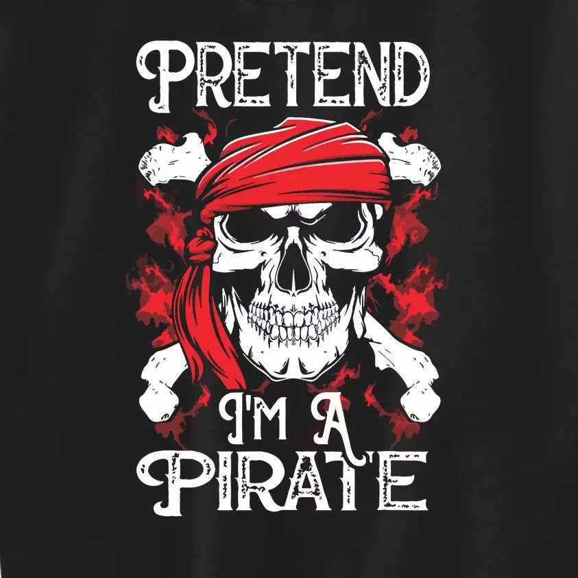 Pretend Im A Pirate Funny Ideas For Halloween Kids Sweatshirt