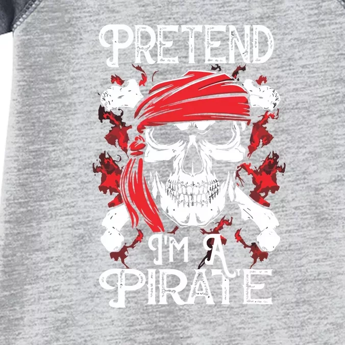 Pretend Im A Pirate Funny Ideas For Halloween Infant Baby Jersey Bodysuit