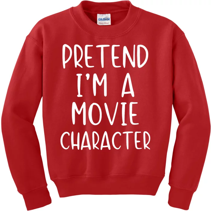 Pretend IM A Movie Character Costume Halloween Simple Funny Kids Sweatshirt