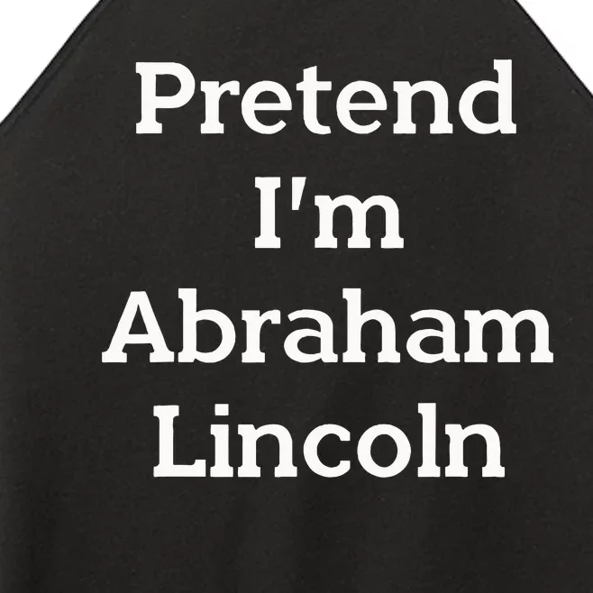 Pretend IM Abraham Lincoln Costume Funny Halloween History Women’s Perfect Tri Rocker Tank