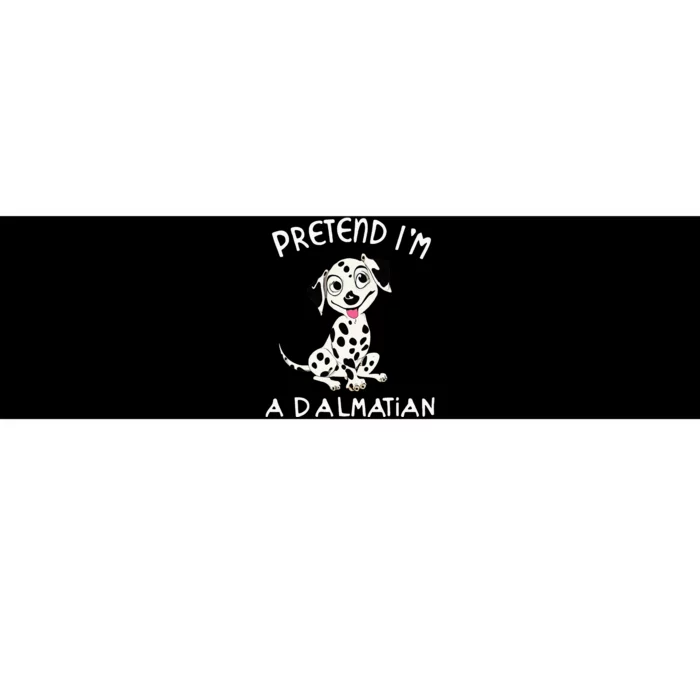 Pretend Im a Dalmatian Dog Halloween DYI Costume Bumper Sticker