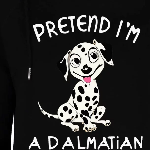 Pretend Im a Dalmatian Dog Halloween DYI Costume Womens Funnel Neck Pullover Hood