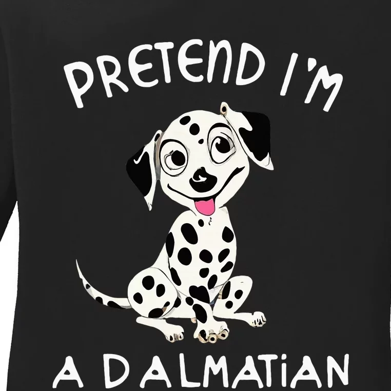 Pretend Im a Dalmatian Dog Halloween DYI Costume Ladies Long Sleeve Shirt