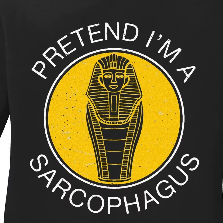 Pretend IM A Sarcophagus Funny Ancient Egypt Artifacts Fans Ladies Long Sleeve Shirt