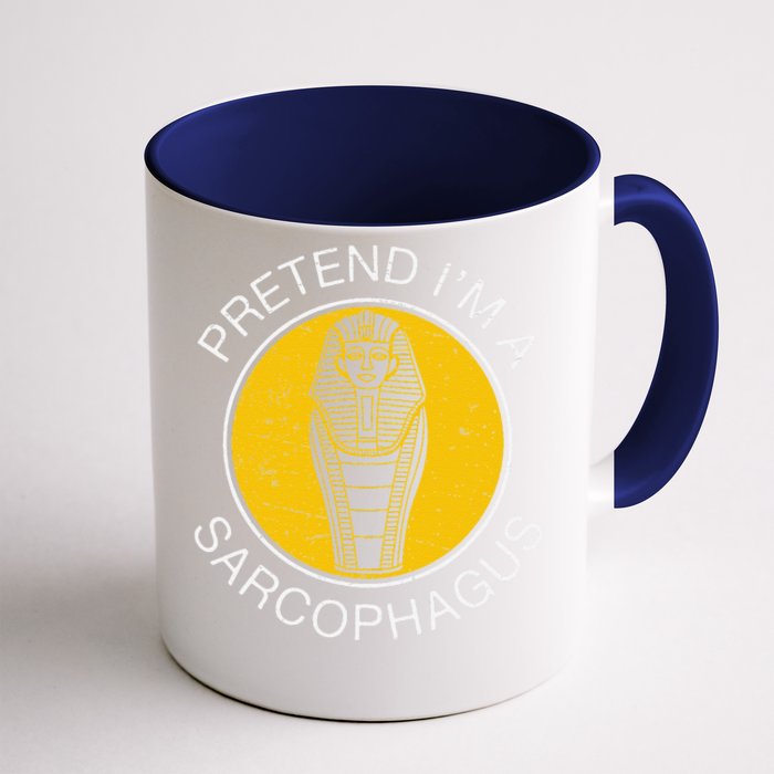 Pretend IM A Sarcophagus Funny Ancient Egypt Artifacts Fans Front & Back Coffee Mug