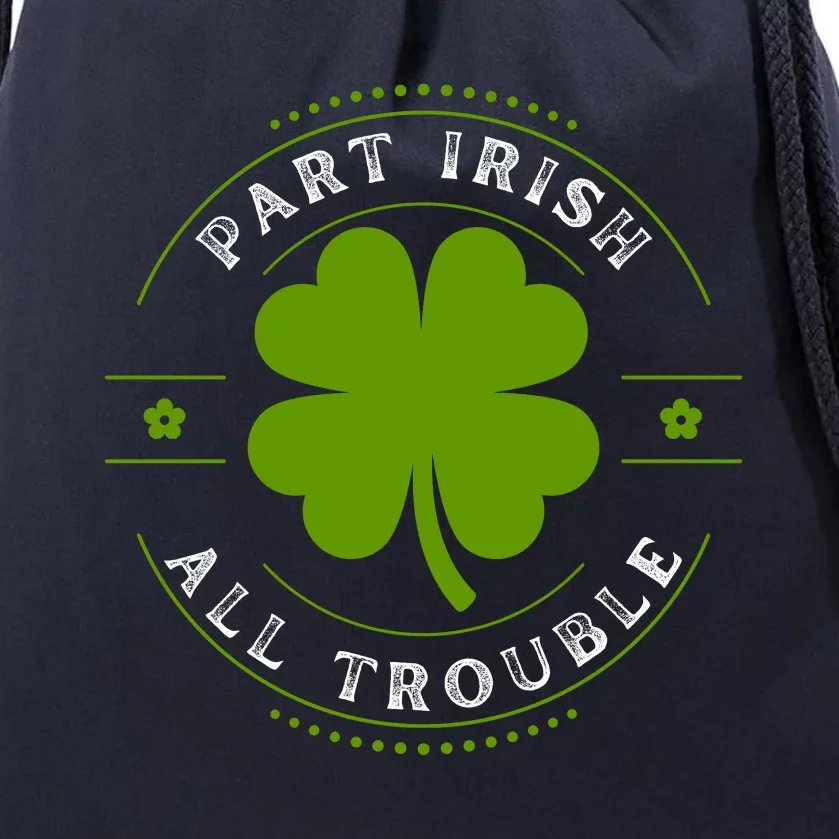 Part Irish All Trouble Funny Clovers Stamp St Patrick's Day Drawstring Bag