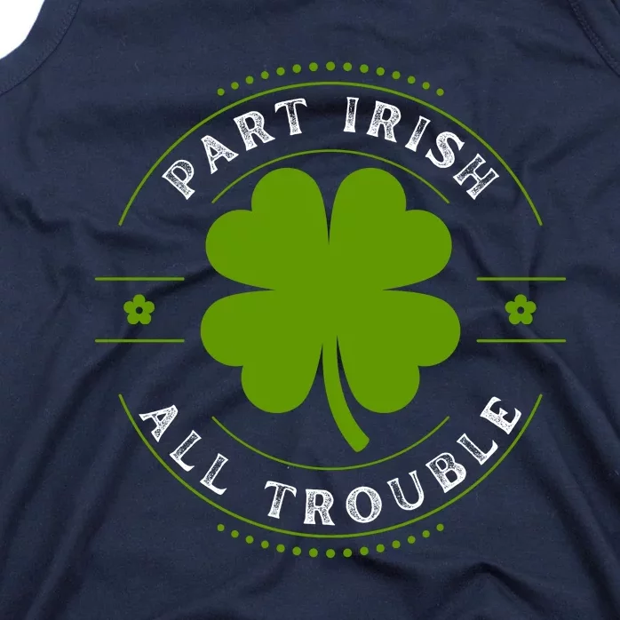 Part Irish All Trouble Funny Clovers Stamp St Patrick's Day Tank Top