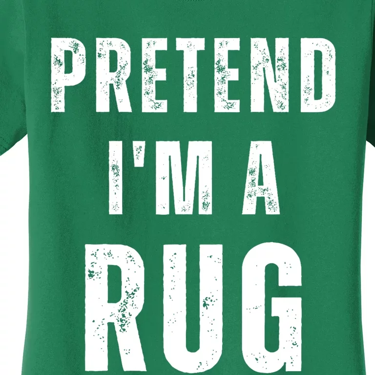 Pretend IM A Rug Matching Costume Funny Halloween Women's T-Shirt