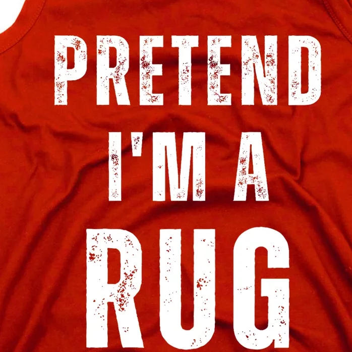 Pretend IM A Rug Matching Costume Funny Halloween Tank Top