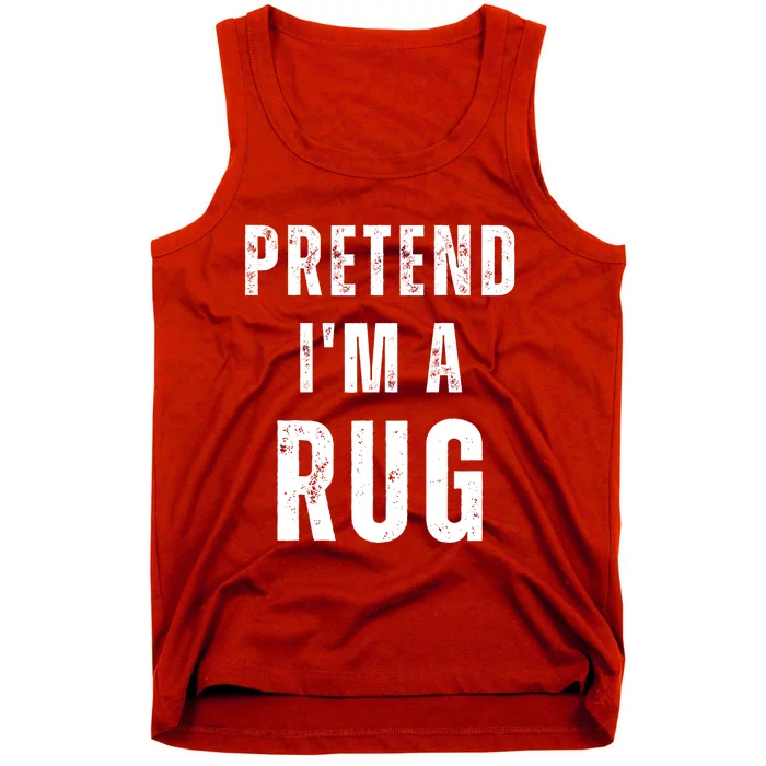 Pretend IM A Rug Matching Costume Funny Halloween Tank Top