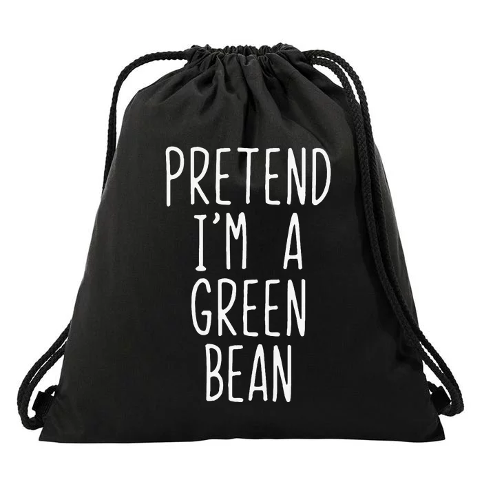 Pretend IM A Green Bean Costume Halloween Lazy Quick Funny Drawstring Bag