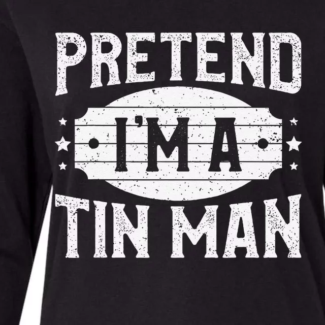 Pretend IM A Tin Man Matching Costume Lazy Halloween Party Womens Cotton Relaxed Long Sleeve T-Shirt