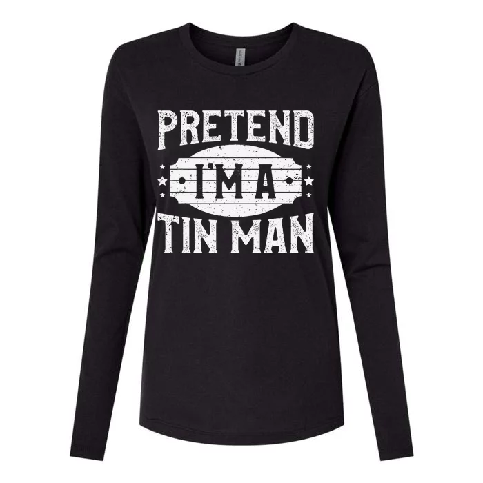 Pretend IM A Tin Man Matching Costume Lazy Halloween Party Womens Cotton Relaxed Long Sleeve T-Shirt