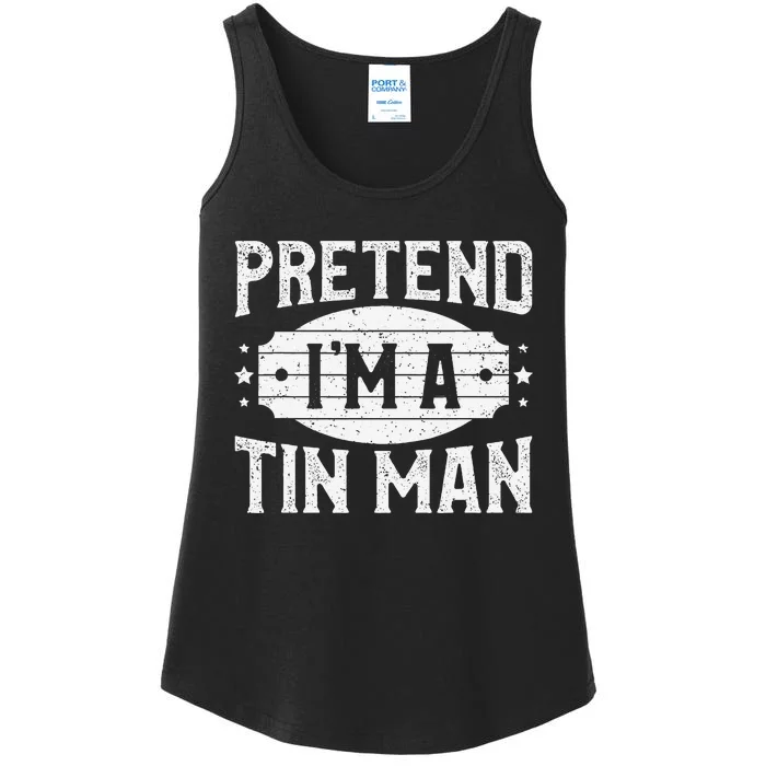 Pretend IM A Tin Man Matching Costume Lazy Halloween Party Ladies Essential Tank