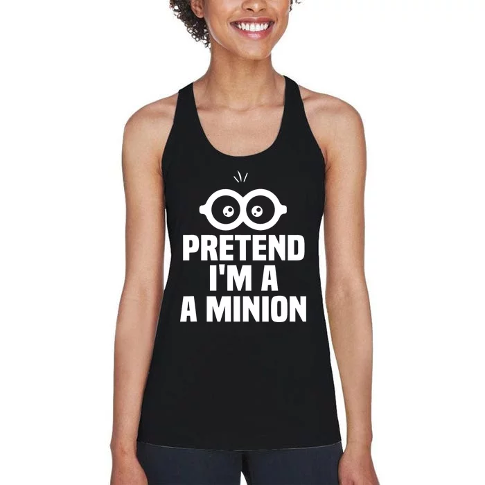 Pretend IM A Minion Costume Party Funny Halloween Minion Women's Racerback Tank