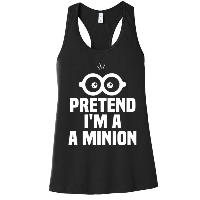 Pretend IM A Minion Costume Party Funny Halloween Minion Women's Racerback Tank