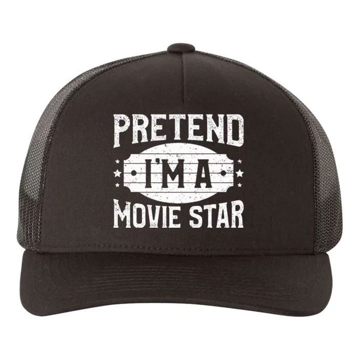 Pretend IM A Movie Star Matching Costume Halloween Party Yupoong Adult 5-Panel Trucker Hat