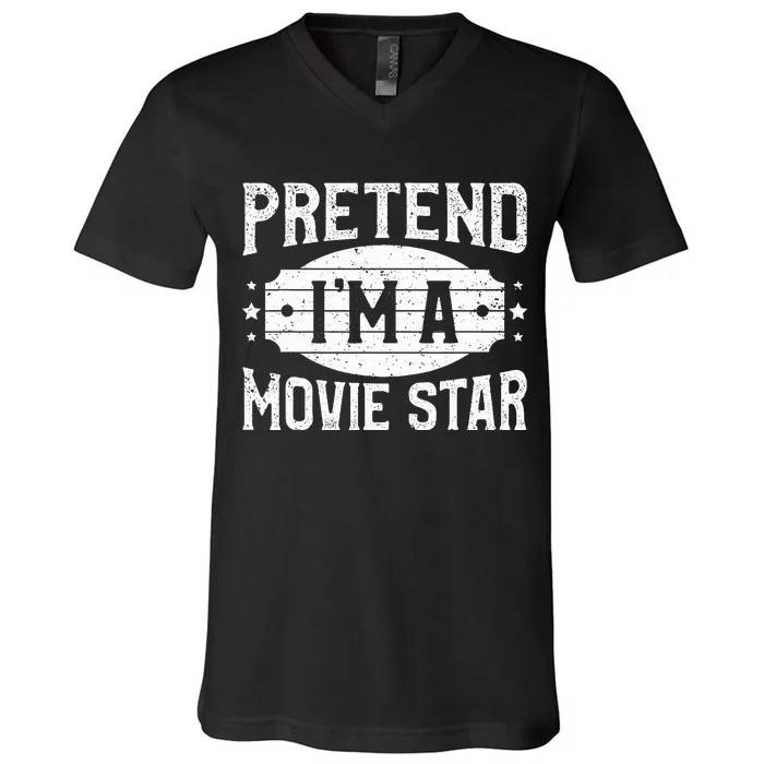 Pretend IM A Movie Star Matching Costume Halloween Party V-Neck T-Shirt