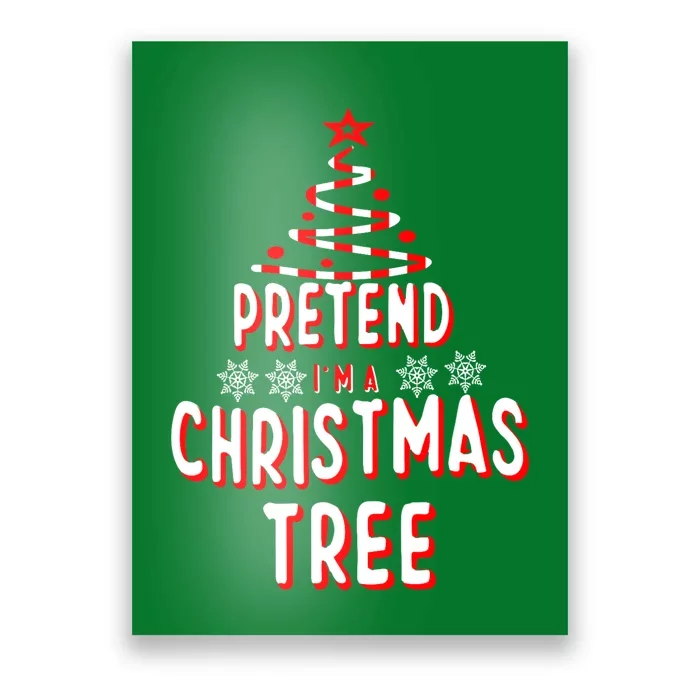 Pretend Im A Christmas Tree Easy Fun Costume Poster