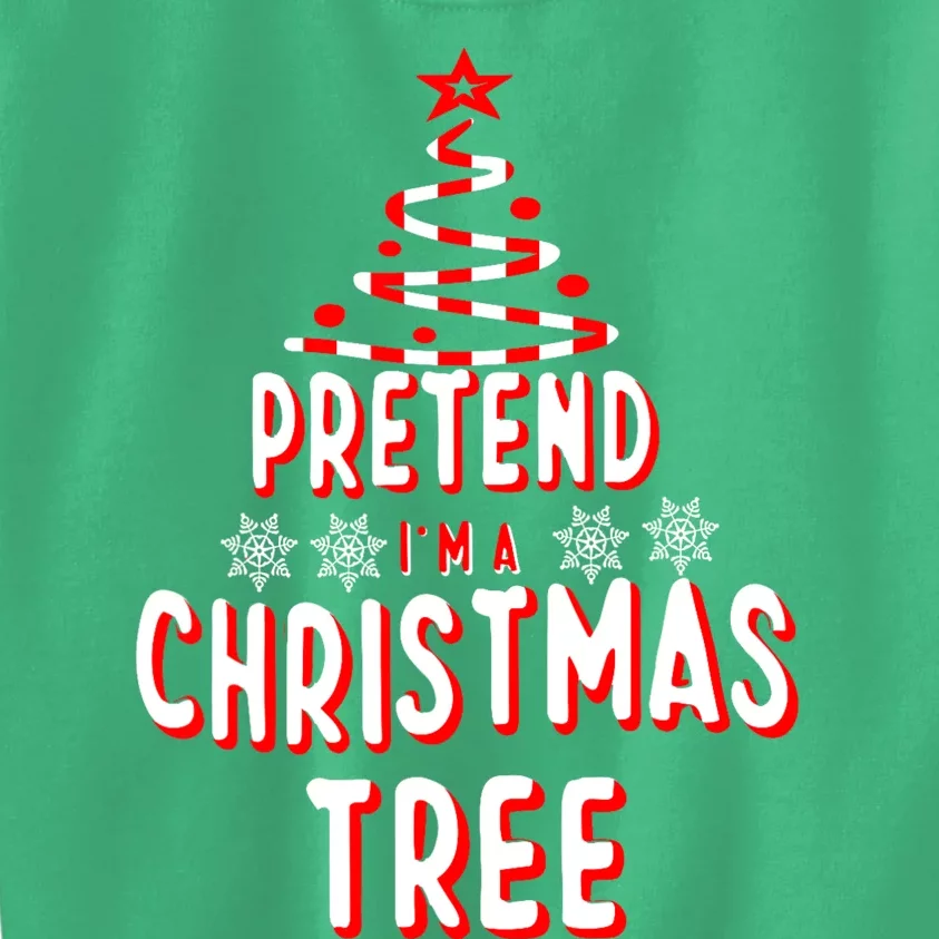 Pretend Im A Christmas Tree Easy Fun Costume Kids Sweatshirt