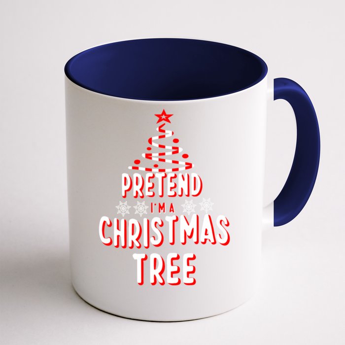 Pretend Im A Christmas Tree Easy Fun Costume Front & Back Coffee Mug