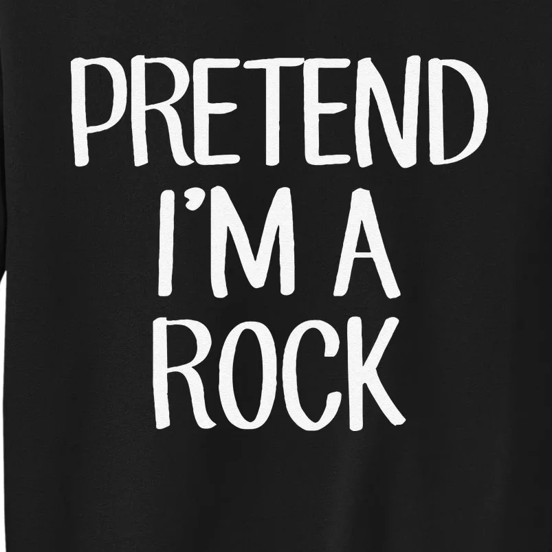 Pretend IM A Rock Costume Family Lazy Easy Halloween Sweatshirt