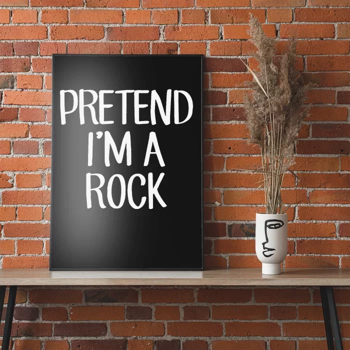 Pretend IM A Rock Costume Family Lazy Easy Halloween Poster