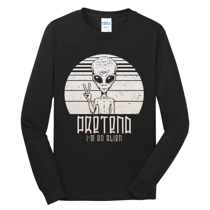 Pretend Im A Alien Funny Halloween Human Tall Long Sleeve T-Shirt