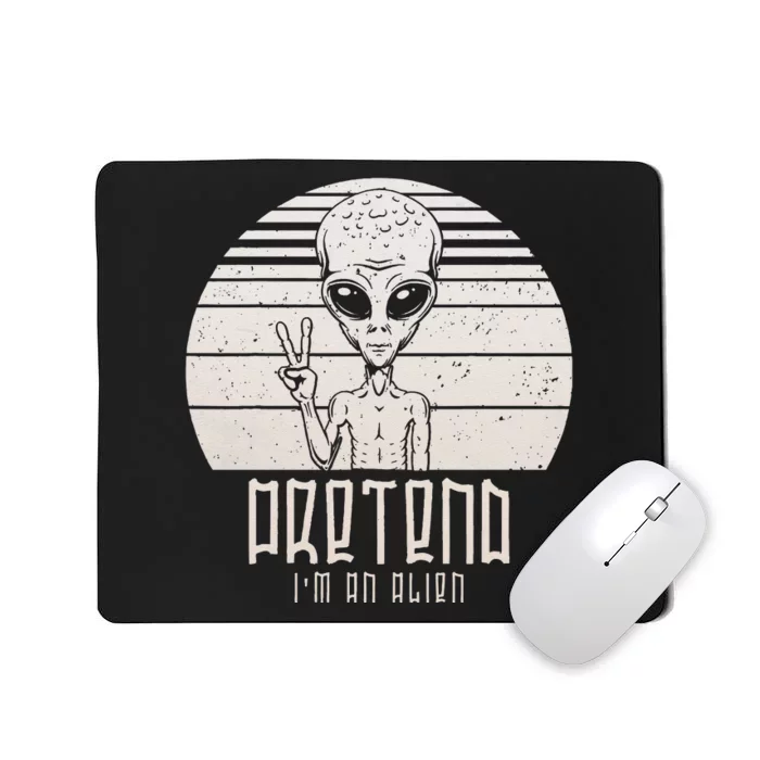 Pretend Im A Alien Funny Halloween Human Mousepad