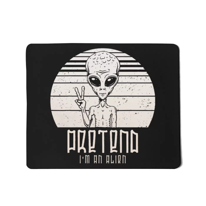 Pretend Im A Alien Funny Halloween Human Mousepad