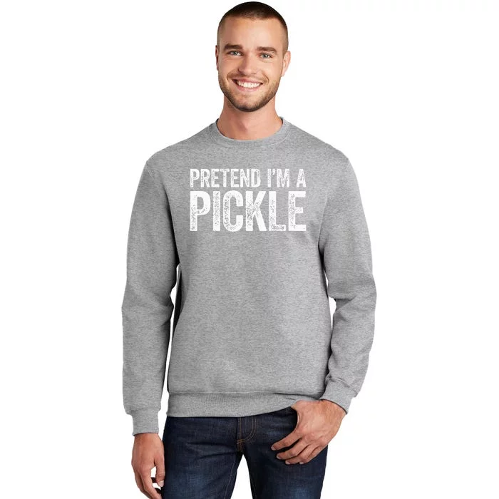 Pretend I'm A Pickle Matching Costume Sweatshirt