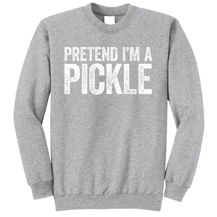 Pretend I'm A Pickle Matching Costume Sweatshirt