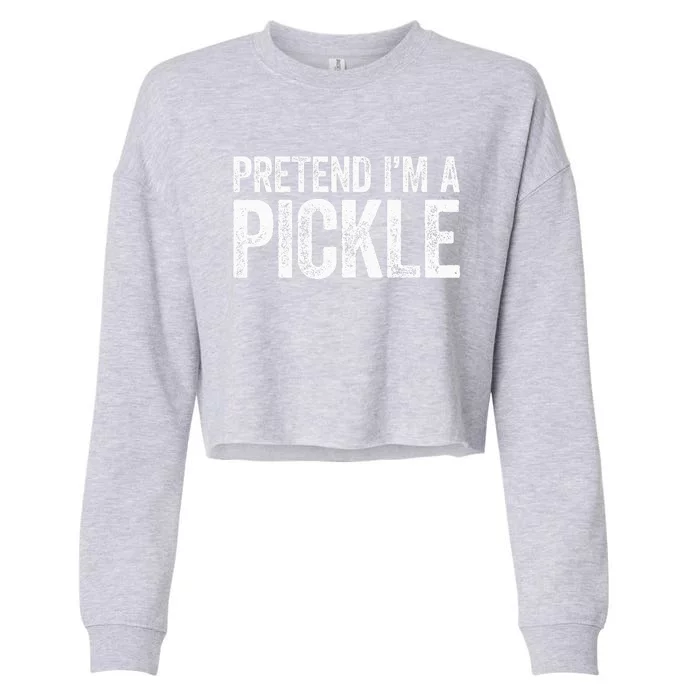 Pretend I'm A Pickle Matching Costume Cropped Pullover Crew