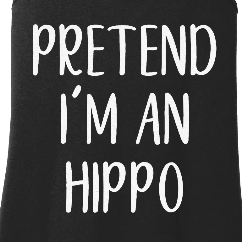 Pretend Im A Hippo Costume Halloween Hippopotamus Lazy Quick Ladies Essential Tank