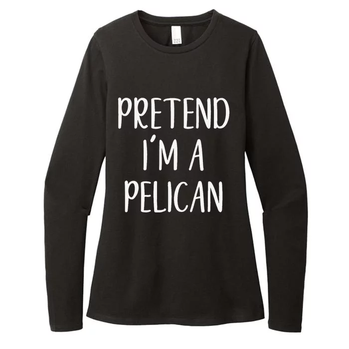 Pretend IM A Pelican Halloween Quick Funny Lazy Womens CVC Long Sleeve Shirt