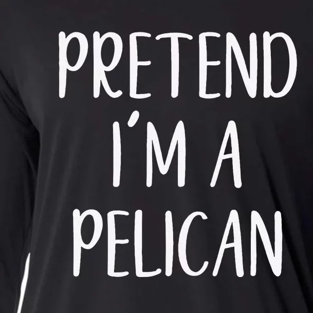 Pretend IM A Pelican Halloween Quick Funny Lazy Cooling Performance Long Sleeve Crew