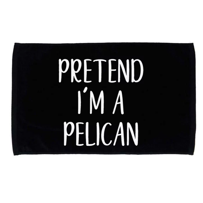 Pretend IM A Pelican Halloween Quick Funny Lazy Microfiber Hand Towel